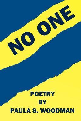 No One - Poetry by Paula S. Woodman 1