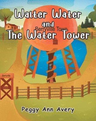 Walter Water and the Water Tower 1