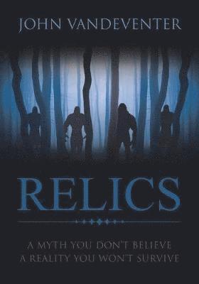 RELICS - A Myth You Don't Believe - A Reality You Won't Survive 1