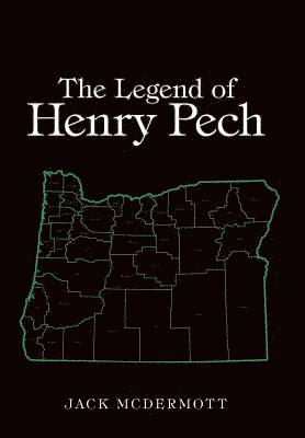 Jack McDermott, Jack Mcdermott - Legend of Henry Pech, Inbunden