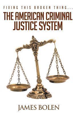 bokomslag Fixing This Broken Thing...The American Criminal Justice System