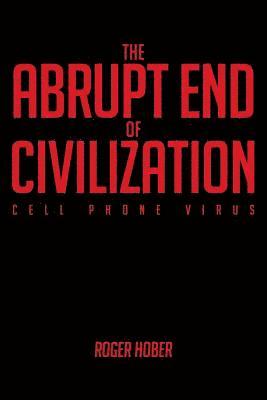 bokomslag The Abrupt End of Civilization