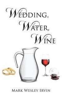 bokomslag Wedding, Water, Wine