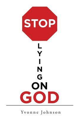 Stop Lying On God 1