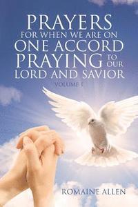 bokomslag Prayers For When We Are On One Accord Praying To Our Lord And Savior