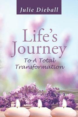 bokomslag Life's Journey To A Total Transformation