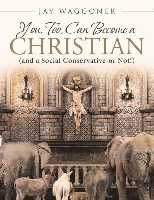 You, Too, Can Become a Christian 1