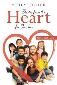 bokomslag Stories From The Heart Of A Teacher