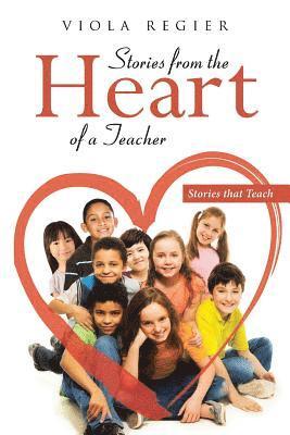 Stories From The Heart Of A Teacher 1
