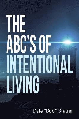 bokomslag The ABC'S Of Intentional Living