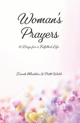 Sarah O. Maddox, Patti Webb - Woman's Prayers: 81 Days for a Fulfilled Life, Häftad. Tillgänglighet: Tillfälligt slut
