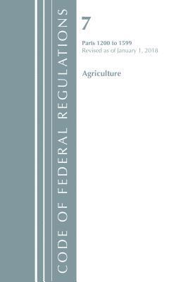 Code of Federal Regulations, Title 07 Agriculture 1200-1599, Revised as of January 1, 2018 1