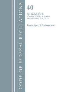 bokomslag Code of Federal Regulations, Title 40 Protection of the Environment 52.01-52.1018, Revised as of July 1, 2018