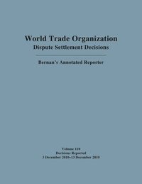 bokomslag World Trade Organization Dispute Settlement Decisions: Bernan's Annotated Reporter