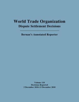 World Trade Organization Dispute Settlement Decisions: Bernan's Annotated Reporter 1