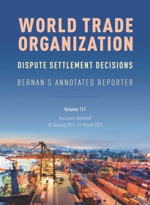 bokomslag WTO Dispute Settlement Decisions: Bernan's Annotated Reporter