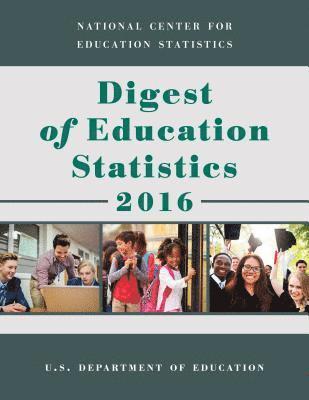 Digest of Education Statistics 2016 1
