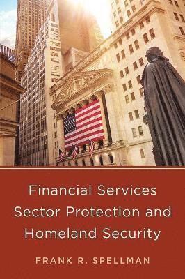 Financial Services Sector Protection and Homeland Security 1
