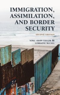 bokomslag Immigration, Assimilation, and Border Security
