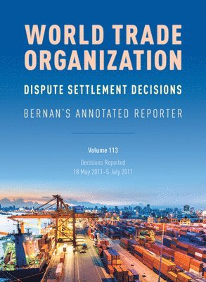 WTO Dispute Settlement Decisions: Bernan's Annotated Reporter 1