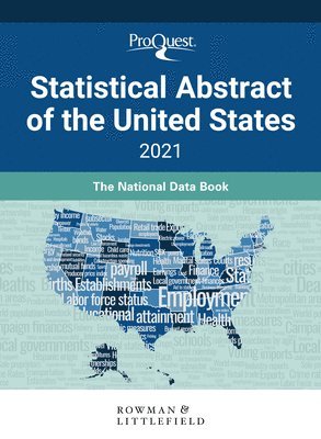 ProQuest, Bernan Press, Proquest - ProQuest Statistical Abstract of the United States 2021, Inbunden