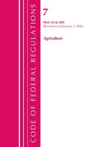 bokomslag Code of Federal Regulations, Title 07 Agriculture 53-209, Revised as of January 1, 2020