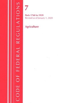 bokomslag Code of Federal Regulations, Title 07 Agriculture 1760-1939, Revised as of January 1, 2020