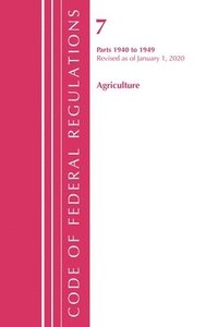 bokomslag Code of Federal Regulations, Title 07 Agriculture 1940-1949, Revised as of January 1, 2020