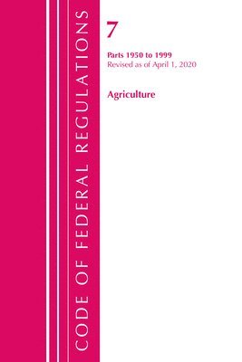 bokomslag Code of Federal Regulations, Title 07 Agriculture 1950-1999, Revised as of January 1, 2020