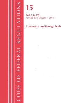 bokomslag Code of Federal Regulations, Title 15 Commerce and Foreign Trade 1-299, Revised as of January 1, 2020