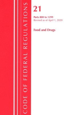 bokomslag Code of Federal Regulations, Title 21 Food and Drugs 800-1299, Revised as of April 1, 2020