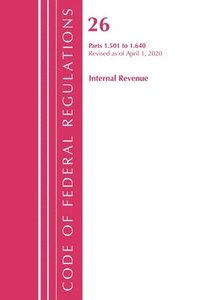 bokomslag Code of Federal Regulations, Title 26 Internal Revenue 1.501-1.640, Revised as of April 1, 2020