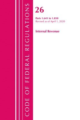 bokomslag Code of Federal Regulations, Title 26 Internal Revenue 1.641-1.850, Revised as of April 1, 2020