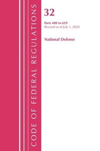 bokomslag Code of Federal Regulations, Title 32 National Defense 400-629, Revised as of July 1, 2020