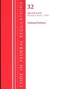 bokomslag Code of Federal Regulations, Title 32 National Defense 630-699, Revised as of July 1, 2020