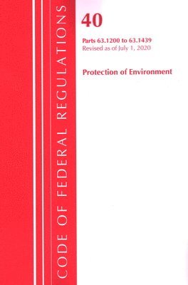Code of Federal Regulations, Title 40 Protection of the Environment 63.1200-63.1439, Revised as of July 1, 2020 1
