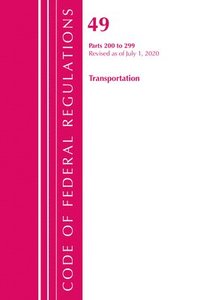 bokomslag Code of Federal Regulations, Title 49 Transportation 200-299, Revised as of October 1, 2020