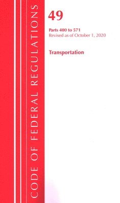 Code of Federal Regulations, Title 49 Transportation 400-571, Revised as of October 1, 2020 1