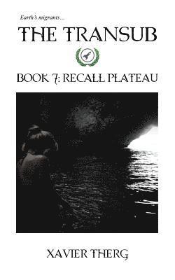 The Transub, Book 7: Recall Plateau 1