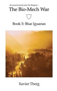 bokomslag The Bio-Mech War, Book 5: Blue Iguanas