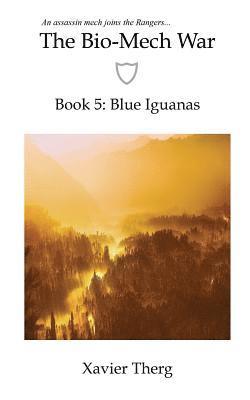 bokomslag The Bio-Mech War, Book 5: Blue Iguanas
