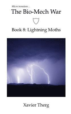 bokomslag The Bio-Mech War, Book 8: Lightning Moths