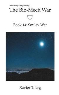 bokomslag The Bio-Mech War, Book 14: Smiley War