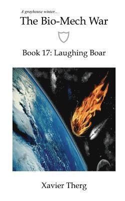bokomslag The Bio-Mech War, Book 17: Laughing Boar