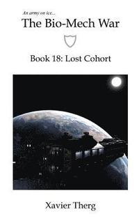 bokomslag The Bio-Mech War, Book 18: Lost Cohort