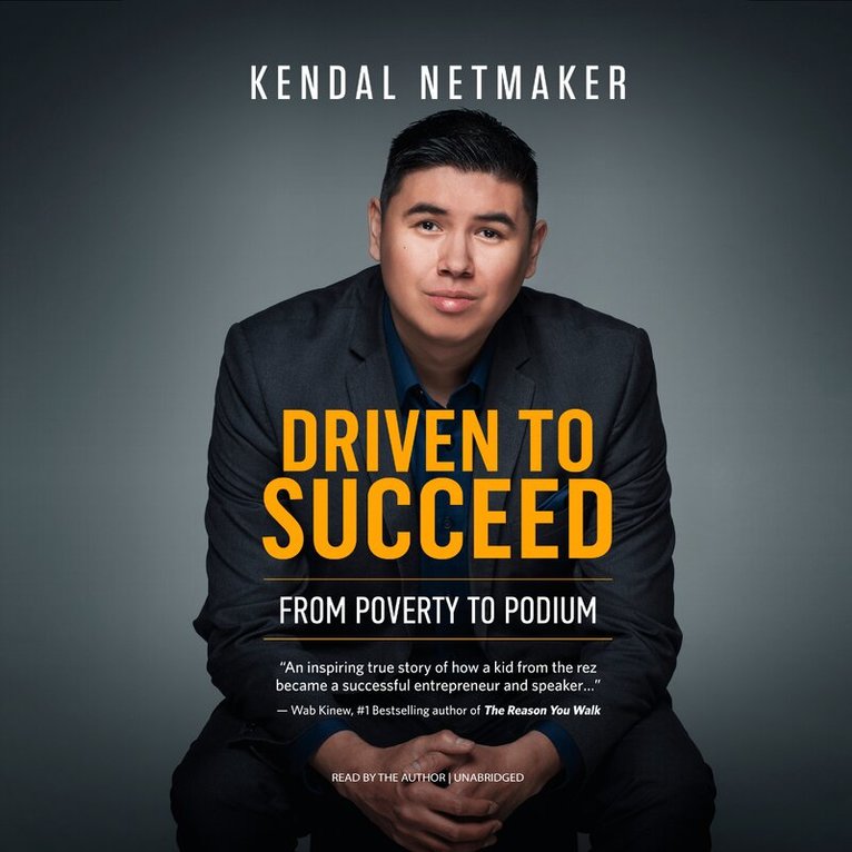 Kendal Netmaker - Driven to Succeed, Häftad