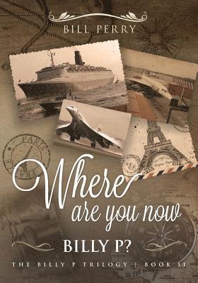 Where Are You Now, Billy P?