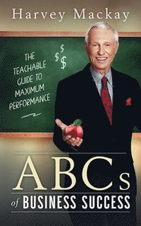 bokomslag Harvey Mackay's ABC's of Business Success