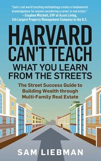 bokomslag Harvard Can't Teach What You Learn from the Streets