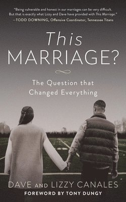 Dave Canales, Lizzy Canales - This Marriage?: The Question That Changed Everything, Häftad